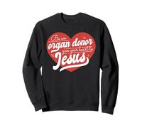 Soyez Un donneur d'organes, Donnez Votre cœur à Jésus Mignon chrétien Sweatshirt