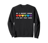 Soyez Un être Humain décent, ce n'est Pas si Difficile Sweatshirt