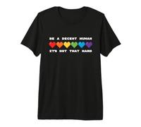 Soyez Un être Humain décent, ce n'est Pas si Difficile T-Shirt Haut de Gamme