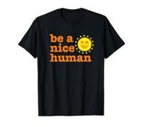Soyez Un être Humain Gentil - Attitude Positive, Heureux, Gentil T-Shirt
