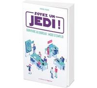 Soyez un Jedi - Survivre au bureau : mode d'emploi