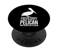 Soyez Un pélican : Un pélican drôle PopSockets PopGrip Adhésif