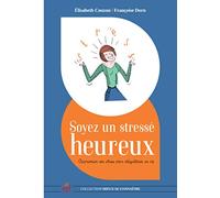 Soyez un stresse heureux