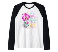 Soyez Une Fleur d'orchidée Mimi dans Un Monde rempli de Fleurs de Grand-mère Manche Raglan