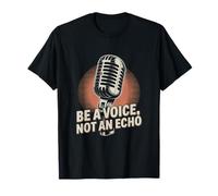 Soyez Une Voix, Microphone, mèmes, Soyez Une Voix, Pas Un écho, Signification T-Shirt