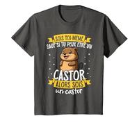 Soyez Vous-même À Moins Que Vous Ne Puissiez Être Un Castor T-Shirt, Enfant, Asphalte, 6 Ans