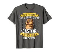 Soyez Vous-même À Moins Que Vous Ne Puissiez Être Un Castor T-Shirt, Homme, Asphalte, 3XL