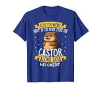Soyez Vous-même À Moins Que Vous Ne Puissiez Être Un Castor T-Shirt, Homme, Bleu Royal, S