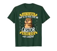 Soyez Vous-même À Moins Que Vous Ne Puissiez Être Un Castor T-Shirt, Homme, Vert Forêt, L