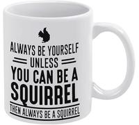 Soyez vous-même, à moins que vous ne puissiez être un écureuil, alors soyez une tasse à café amusante, tasse à thé en céramique, 11 oz, pour femmes et hommes, nouveauté, Noël, anniversaire