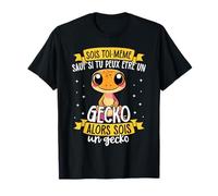 Soyez Vous-même À Moins Que Vous Ne Puissiez Être Un Gecko T-Shirt