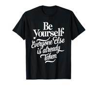 Soyez Vous-même Tout Le Monde est déjà Pris T-Shirt