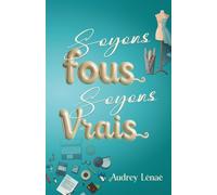 Soyons fous, Soyons vrais