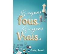 Soyons fous, soyons vrais
