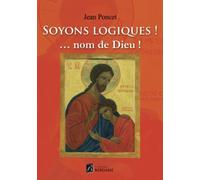 Soyons logiques ! nom de Dieu !
