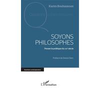 Soyons philosophes Penser la politique du XXIe siècle - Karim Bouhassoun - L'harmattan - broché - Essai