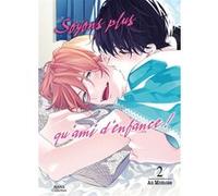 Soyons plus qu'amis d'enfance - Tome 2 An Momose (Auteur), An Momose (Illustration), An Momose (Scénario)