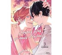 Soyons plus qu'amis d'enfance - Tome 3 An Momose (Auteur), An Momose (Illustration), An Momose (Scénario)