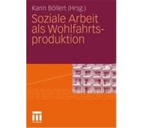 Soziale Arbeit als Wohlfahrtsproduktion
