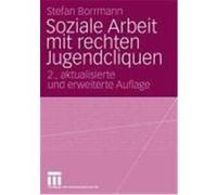 Soziale Arbeit mit rechten Jugendcliquen Borrmann, Stefan (Auteur)