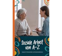 Soziale Arbeit von A-Z: Impulse für Sozialarbeiter und Sozialarbeiterinnen