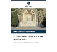 SOZIALE DARSTELLUNGEN DES AHNENKULTS: BEI DEN IN YAOUNDE LEBENDEN BAMILEKE-CHRISTEN