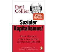 Sozialer Kapitalismus!: Mein Manifest gegen den Zerfall unserer Gesellschaft - Mit einem exklusiven Vorwort für die deutsche Ausgabe
