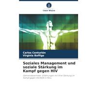 Soziales Management und soziale Stärkung im Kampf gegen HIV: Gemeindevertreter, Erfahrungen mit ihrer Stärkung im Kampf gegen HIV/AIDS in Peru