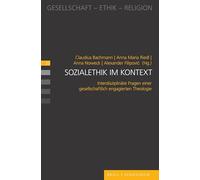 Sozialethik Im Kontext: Interdisziplinare Fragen Einer Gesellschaftlich Engagierten Theologie