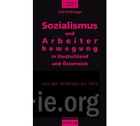 Sozialismus und Arbeiterbewegung in Deutschland und Österreich: Von den Anfängen bis 1914