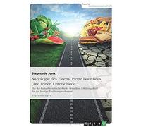 Soziologie Des Essens. Pierre Bourdieus "Die Feinen Unterschiede