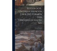 Soziologie. Untersuchungen Über Die Formen Der Vergesellschaftung