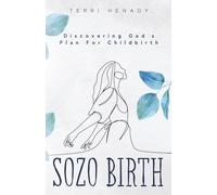 Sozo Birth: Discovering God's Plan for Childbirth