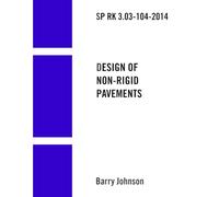 SP RK 3.03-104-2014 “Design of Non-Rigid Pavements”
