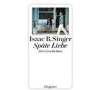 Sp„te Liebe Singer, Isaac Bashevis (Auteur)