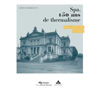 Spa, 150 ans de thermalisme Bains, bien-être et soins - David Houbrecths - Altura - broché - Guide