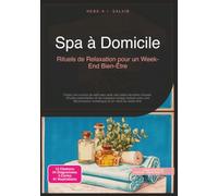 Spa à Domicile: Rituels de Relaxation pour un W nd Bien-Être
