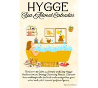 Spa Advent Calendar 2025: 24 Hygge Christmas Self-Care Rituals for Women/ Simple & Easy Meditation for Soaking in the Bathtub or Shower/ Countdown to discover Nordic Art for a Happier Life