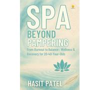 Spa Beyond Pampering: From Burnout to Balance Ð Wellness & Recovery for 20-40-Year-Olds