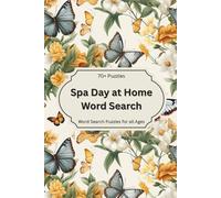 Spa Day at Home Word Search: 70+ Puzzles for Adults to Indulge, Unwind, and Reclaim Your Me-Time