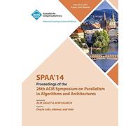 Spaa 14 26th Acm Symposium On Parallelism In Algorithms And Architectures