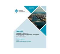 Spaa 15 27th Acm Symposium On Parallelism In Algorithms And Architectures