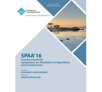 Spaa 16 28th Acm Symposium On Parallelism In Algorithms And Architectures