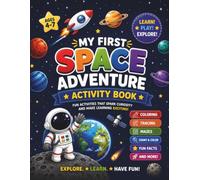 Space Activity Book for Kids Ages 4-7: My First Space Adventure: Coloring, Tracing, Mazes, Dot-to-Dots, Fun Facts and Solar System Learning