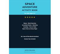 Space Adventure Activity Book for Kids Ages 4-8: Fun Mazes, Word Searches, Scrambled Words, Matching, Counting and Amazing Space Facts | Screen-Free Entertainment for Boys and Girls