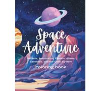 Space Adventure Coloring Book - A Fun Journey Through the Galaxy with Astronauts, Rockets, Planets, Friendly Aliens, Space Stations, and Cosmic Adventures | Easy Coloring Pages for Ages 6-9