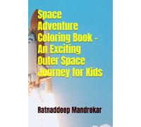 Space Adventure Coloring Book - An Exciting Outer Space Journey for Kids