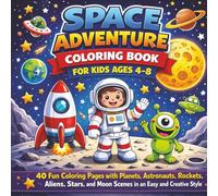 Space Adventure Coloring Book for Kids Ages 4-8: 40 Fun Coloring Pages with Planets, Astronauts, Rockets, Aliens, Stars, and Moon Scenes in an Easy and Creative Style