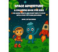 Space Adventure Coloring Book for Kids: Fun Aliens, Robots, and Rocket Ships to Color - With a Story for Young Explorers