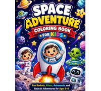 Space Adventure Coloring Book for Kids: Fun Rockets, Aliens, Astronauts, and Galactic Adventures for Ages 5-8